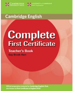 Complete First Certificate 1st edition: Английски език - ниво В2 (книга за учителя)