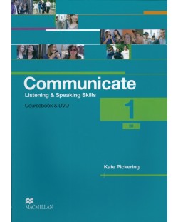 Communicate. Listening and Speaking Skills 1: Courcebook with DVD-ROM / Английски език: Слушане и говорене  (Учебник + DVD- ROM)