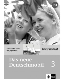 Das neue Deutschmobil 3: Учебна система по немски език - ниво В1 (книга за учителя)