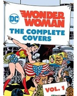 DC Comics. Wonder Woman: The Complete Covers, Vol. 1