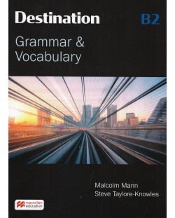 Destination B2 (no key): Grammar and Vocabulary / Английски език (Граматика и лексика - без отговори)