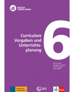 Deutsch Lehren Lernen 06: Curriculare Vorgaben und Unterrichtsplanung