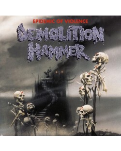 Demolition Hammer - Epidemic Of Violence (Re-Issue) (CD)