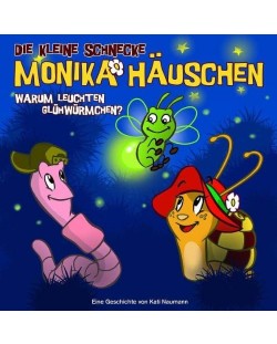 Die kleine Schnecke Monika Häuschen - 03: Warum leuchten Glühwürmchen? (CD)