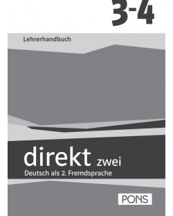 Direkt zwei 3 и 4: Учебна система по немски език (ниво B1 и B1+) - 9. и 10. клас (книга за учителя)