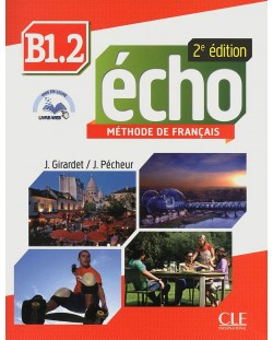 Echo В1.2: Méthode de français / Учебник по френски език за 8. - 12. клас (ниво B1.2)