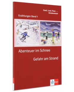 Erzählungen Band 1: Abenteuer im Schnee & Gefahr am Strand - ниво А1 (Адаптирано издание: Немски)