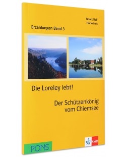 Erzählungen Band 3: Die Loreley lebt! & Der Schützenkönig von Chiemsee - ниво А2 (Адаптирано издание: Немски)