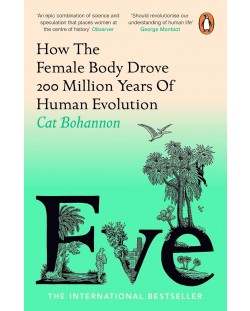 Eve: How The Female Body Drove 200 Million Years of Human Evolution (UK Edition)