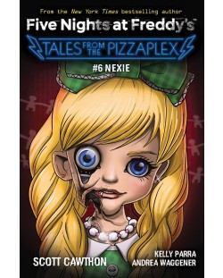 Five Nights at Freddy's. Tales from the Pizzaplex, Book 6: Nexie