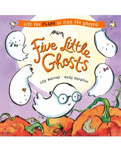 Five Little Ghosts: A Lift-the-Flap Halloween Picture Book