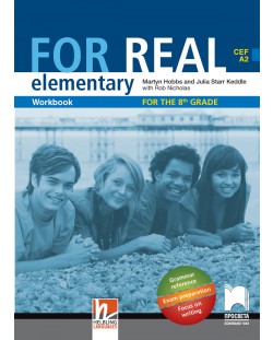 For Real А2: Elementary Workbook 8th grade / Работна тетрадка по английски език за 8. интензивен клас - ниво А2 (Просвета)