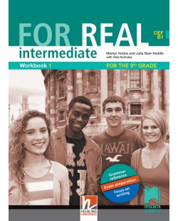 For Real В1: Intermediate Workbook 1 for the 9th grade / Работна тетрадка № 1 по английски език за 9. клас. Учебна програма 2018/2019 (Просвета)