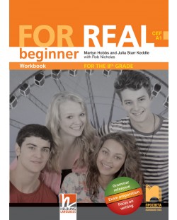 For Real А1: Beginner Workbook 8th grade / Работна тетрадка по английски език за 8. интензивен клас - ниво А1 (Просвета)