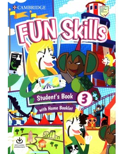 Fun Skills Level 3 Student's Book with Home Booklet and Downloadable Audio / Английски език - ниво 3: Учебник с тетрадка и аудио