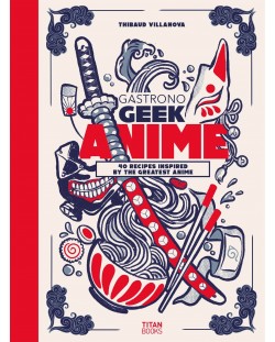 Gastronogeek Anime Cookbook