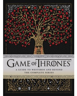 Game of Thrones: A Guide to Westeros and Beyond the Complete Series