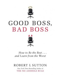 Good Boss, Bad Boss How to Be the Best... and Learn from the Worst (International)