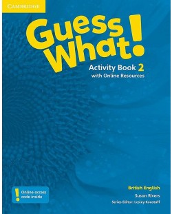 Guess What! Level 2 Activity Book with Online Resources British English / Английски език - ниво 2: Учебна тетрадка с онлайн материали
