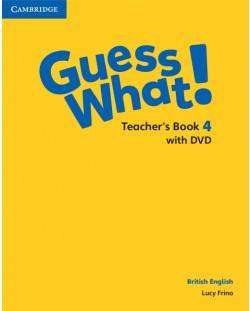 Guess What! Level 4 Teacher's Book with DVD British English