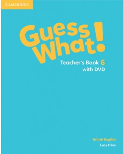 Guess What! Level 6 Teacher's Book with DVD British English