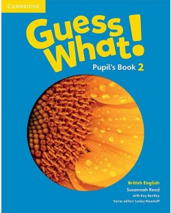 Guess What! Level 2 Pupil's Book British English / Английски език - ниво 2: Учебник