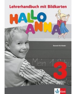 Hallo Anna 3: Учебна система по немски език за деца - ниво А1.2 (книга за учителя + флаш карти)