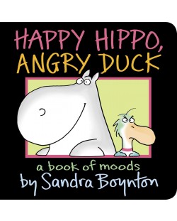 Happy Hippo, Angry Duck A Book of Moods