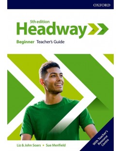 Headway 5E Beginner Teacher's Guide with Teacher's Resource Center / Английски език - ниво Beginner: Книга за учителя