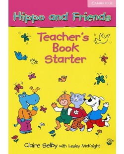 Hippo and Friends Starter: Английски език за деца - ниво Pre-A1 (книга за учителя)