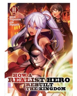 How a Realist Hero Rebuilt the Kingdom, Vol. 2 (Light Novel)