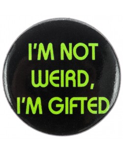Значка Pyramid Humor: Adult - I’m Not Weird, I’m Gifted