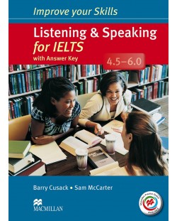 Improve Your Skills: Listening and Speaking for IELTS 4.5-6.0 (with answer key and MPO) / Английски за сертификат: Слушане и говорене (с отговори и онлайн практика)