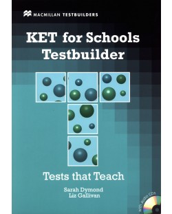 KET for Schools Testbuilder + CD-ROM and key / Английски език (Помагало за сертификатен изпит)