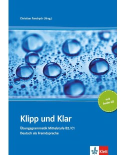 Klipp und Klar: Граматика по немски език с упражнения и отговори за напреднали + CD