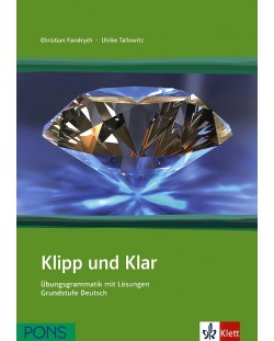 Klipp und Klar: Граматика по немски език с упражнения и отговори за начинаещи