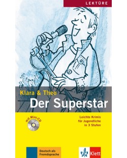 Klara und Theo: Der Superstar – ниво А1 и A2 (Адаптирано издание: Немски + Mini-CD)