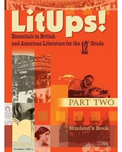 LitUps! (Part Two). Essentials in British and American Literature for the 12. Grade. Student’s Book (Книга за ученика)
