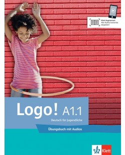Logo! A1.1 Übungsbuch mit Audios / Немски език - ниво 1: Учебна тетрадка с с аудиозаписи