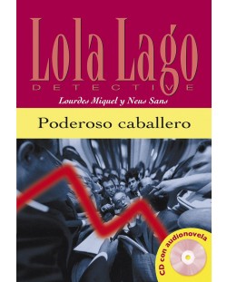 Lola Laģo Detective: Испански език - Poderoso caballero - ниво A2 + CD