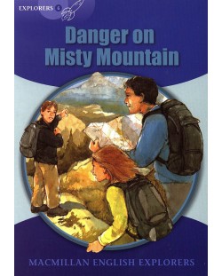 Macmillan English Explorers: Danger on Misty Mountain (ниво Explorer's 6)