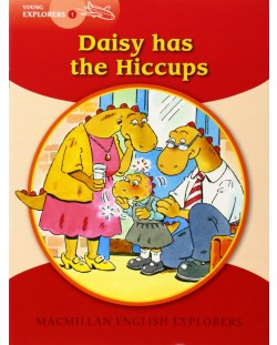 Macmillan English Explorers: Daisy Has the Hiccups (ниво Young Explorers 1)