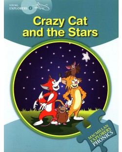 Macmillan Explorers Phonics: Crazy Cat and the Stars (ниво Young Explorer's 2)