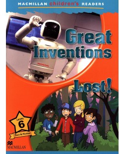 Macmillan Children's Readers: Great Inventions Lost (ниво level 6)