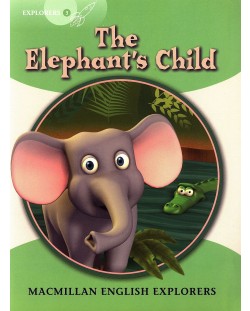 Macmillan English Explorers: Elephant's Child (ниво Explorer's 3)