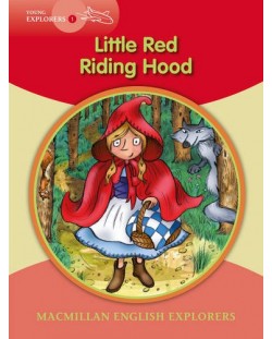 Macmillan English Explorers: Little Red Riding hood (ниво Explorers 1)