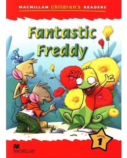 Macmillan Children's Readers: Fantastic Freddy (ниво level 1)
