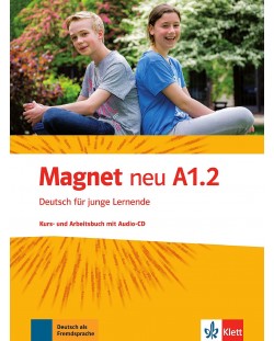 Magnet neu A1.2: Deutsch für junge Lernende. Kurs- und Arbeitsbuch mit Audio-CD