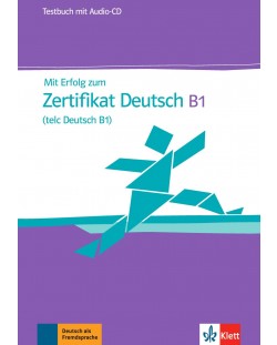 Mit Erfolg zum Zertifikat Deutsch B1 Testbuch+CD Neu / Немски език - ниво В1: Сборник с тестове + CD Neu