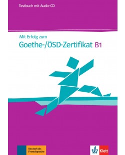 Mit Erfolg zum Goethe-/OSD-Zertifikat B1 Testsbuch + CD / Немски език - ниво В1: Сборник с тестове + CD